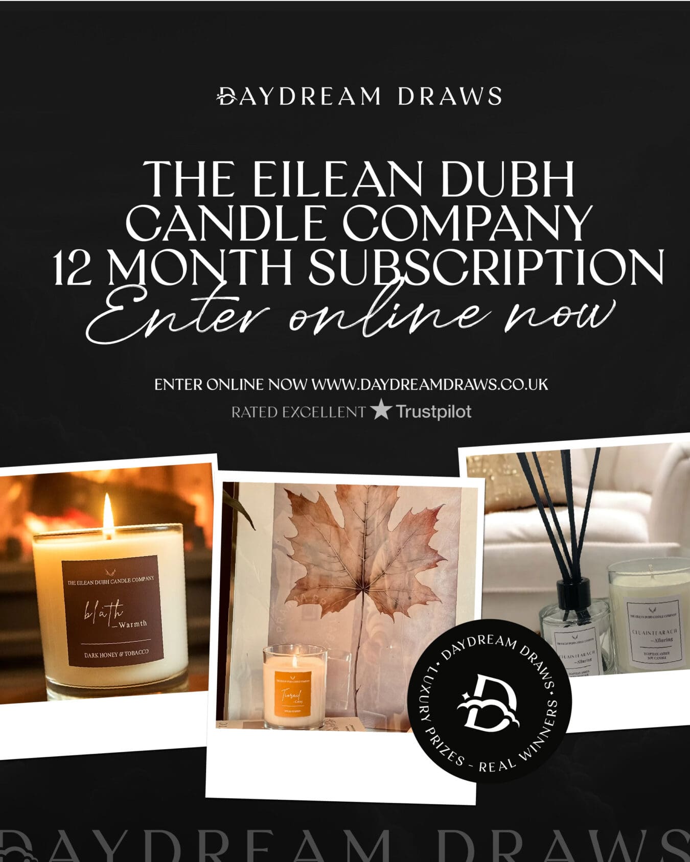 Daydream Draws Loves Local series we are proud to shine the spotlight on The Eileen Dubh Candle Company based right here in the Highlands of Scotland With a fragrance box subscription you'll never be without something wonderfully scented to adorn your home. One month it could be a beautiful soy candle with a matching clamshell of wax melts and the next a gorgeous room diffuser with a sample wax melt or a room spray with a pack of handpoured soy tealights and car diffuser! Whatever is inside the box, its sure to bring you joy. Guaranteed draw regardless of sales - we never rollover here! Auto Draw Competition at the time of the competition end or as soon as it sells out